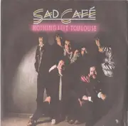 7'' - Sad Café - Nothing Left Toulouse