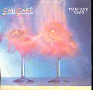 Sad Café - I'm In Love Again