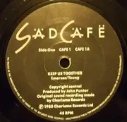 7'' - Sad Café - Keep Us Together
