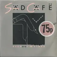 Sad Café - Keep Us Together