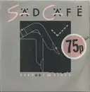 7'' - Sad Café - Keep Us Together
