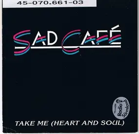 Sad Café - Take Me (Heart And Soul)