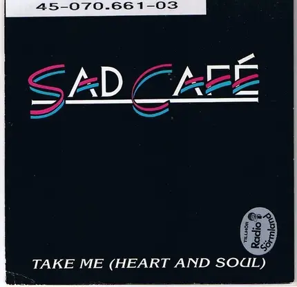 Sad Café - Take Me (Heart And Soul)
