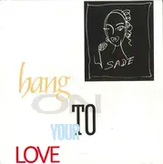 7'' - Sade - Hang On To Your Love
