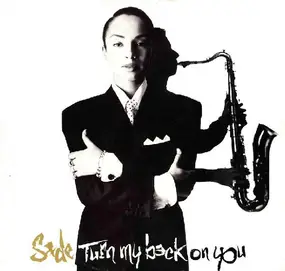 Sade - Turn My Back On You