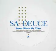 Sa-Deuce - Don't Waste My Time