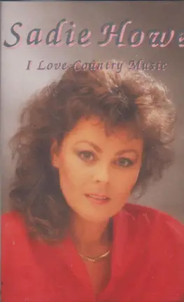 Sadie Howe - I Love Country Music