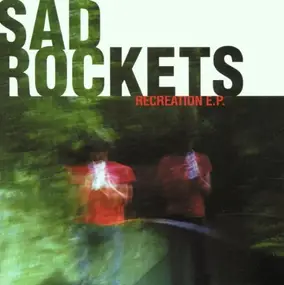 Sad Rockets - Recreation Ep