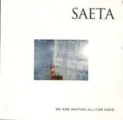 Saeta - We Are All Waiting For Hope