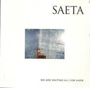Saeta - We Are All Waiting For Hope