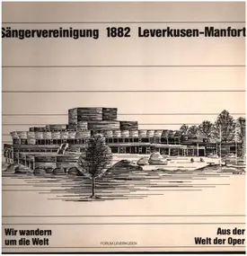 Sängervereinigung 1882 Leverkusen-Manfort - Wir wandern um die Welt / Aus der Welt der Oper