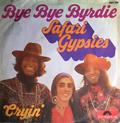 Safari Gypsies - Bye Bye Byrdie / Cryin'