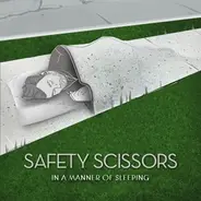 Safety Scissors - In a Manner of Sleeping