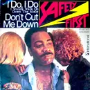 7'' - Safety First - I Do, I Do (I Wanna Walk On Down The Aisle) / Don't Cut Me Down