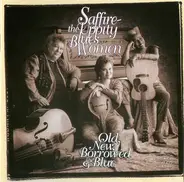Saffire -The Uppity Blues Women - Old, New, Borrowed & Blue