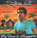 12inch Vinyl Single - Saffron Hill - My Love Is Always..-Rmx-