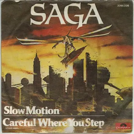Saga - Slow Motion / Careful Where You Step