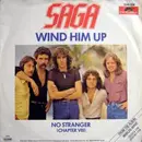 7inch Vinyl Single - Saga - Wind Him Up / No Stranger