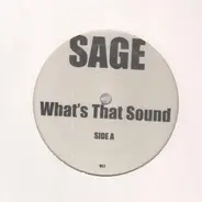 Sage - What's That Sound / Can you feel it