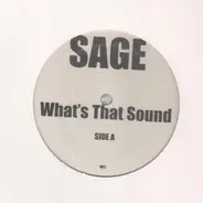 Sage - What's That Sound / Can you feel it