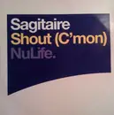 12'' - Sagitaire - Shout (C'Mon)