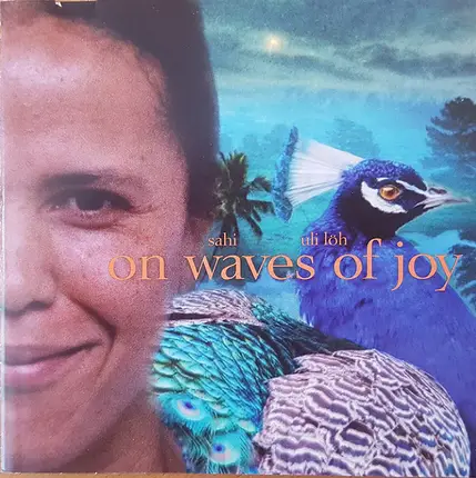 Sahi , Uli Löh - On Waves Of Joy