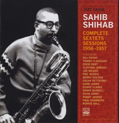 Sahib Shihab - Jazz Sahib - Complete Sextets Sessions 1956 - 1957