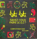 12inch Vinyl Single - Saï Saï - Savez-Vous Faire Le DJ ? / Competition Dub