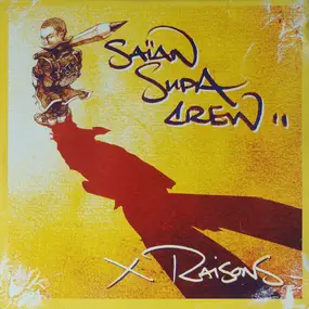 Saïan Supa Crew - X Raisons