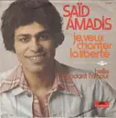 7inch Vinyl Single - Saïd Amadis - Je Veux Chanter La Liberté