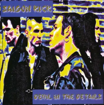 Saigon Kick - Devil in the Details