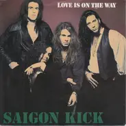 Saigon Kick - Love Is On The Way