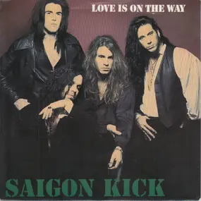 Saigon Kick - Love Is On The Way