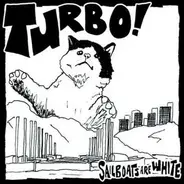 Sailboats Are White - Turbo!