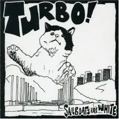 Sailboats Are White - Turbo!