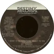 Saint Tropez - I Want To Do Something Freaky To You / I've Been Watching You