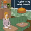 7inch Vinyl Single - Saint Etienne - A Good Thing - limited