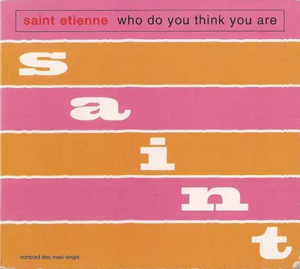 Saint Etienne - Who Do You Think You Are