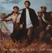 Saint Etienne - You Need A Mess Of Help To Stand Alone