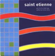 Saint Etienne - You're In A Bad Way