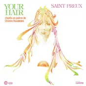 Saint-Preux - Your Hair (D'Après Un Poème De Charles Baudelaire)