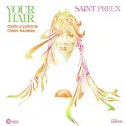 Saint-Preux - Your Hair (D'Après Un Poème De Charles Baudelaire)