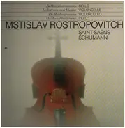 Saint-Saens; Schumann - Mstislav Rostropovitch