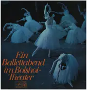 Saint-Saens, Paganini, Gasunow a.o. - Ein Ballettabend im Bolshoi-Theater