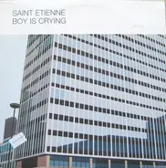 Saint Etienne - Boy Is Crying