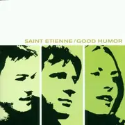 CD - Saint Etienne - GOOD HUMOR