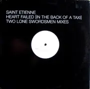 12'' - Saint Etienne - Heart Failed (In The Back Of A Taxi) - Two Lone Swordsmen Mixes