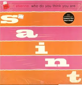 Saint Etienne - Who Do You Think You Are