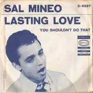 Sal Mineo - Lasting Love / You Shouldn't Do That
