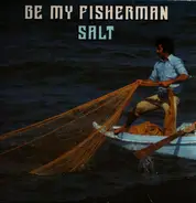 Salt - Be My Fisherman